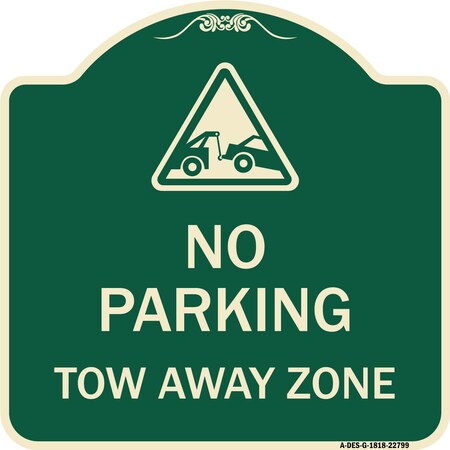 Signmission Tow Away Zone with Graphic Heavy-Gauge Aluminum Architectural Sign, 18" x 18", G-1818-22799 A-DES-G-1818-22799